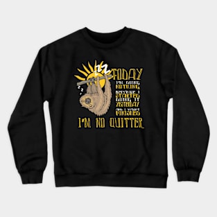 Lazy Sleeping- Funny Sloth Today I'm Doing Nothing Gifts Crewneck Sweatshirt